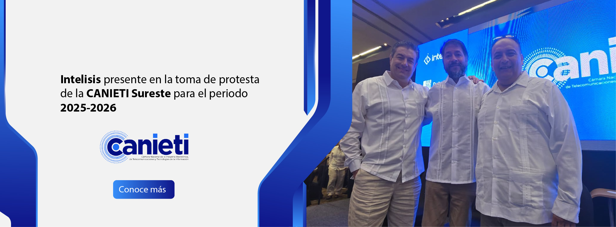Intelisis presente en nombramiento del presidente de la CANIETI 2025-2026